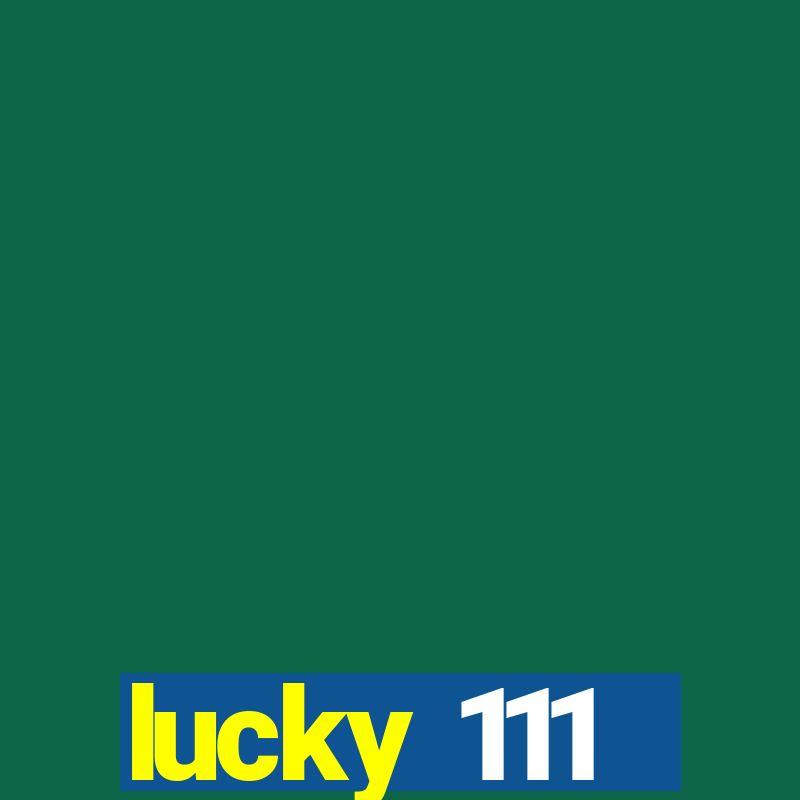 lucky 111